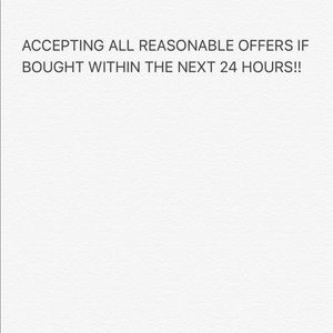 ACCEPTING ALL REASONABLE OFFERS FOR 24 HOURS